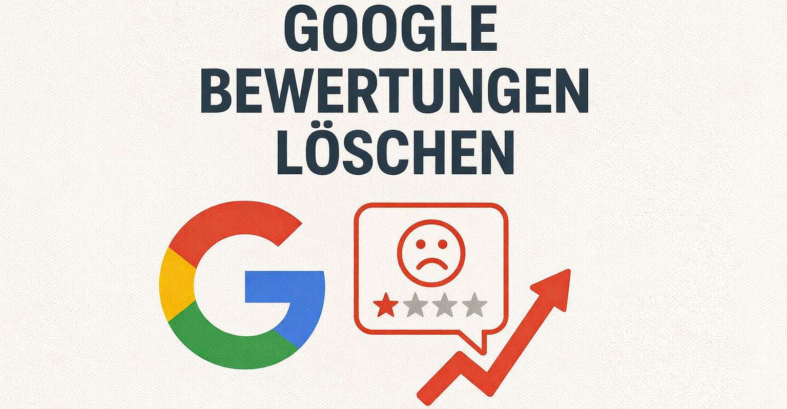 Grafik mit Google-Logo und Hinweis „Google Bewertungen löschen“ – unberechtigte Google-Bewertungen entfernen